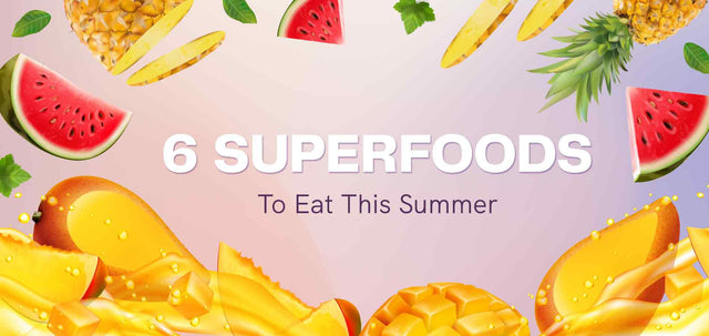 6 Superfoods To Eat This Summer-WBK FIT