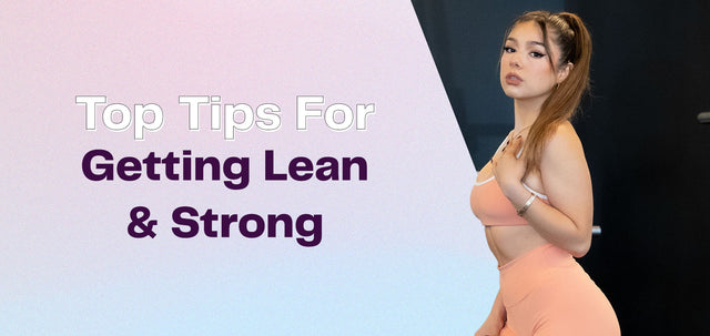 Top Tips for Getting Lean & Strong-WBK FIT