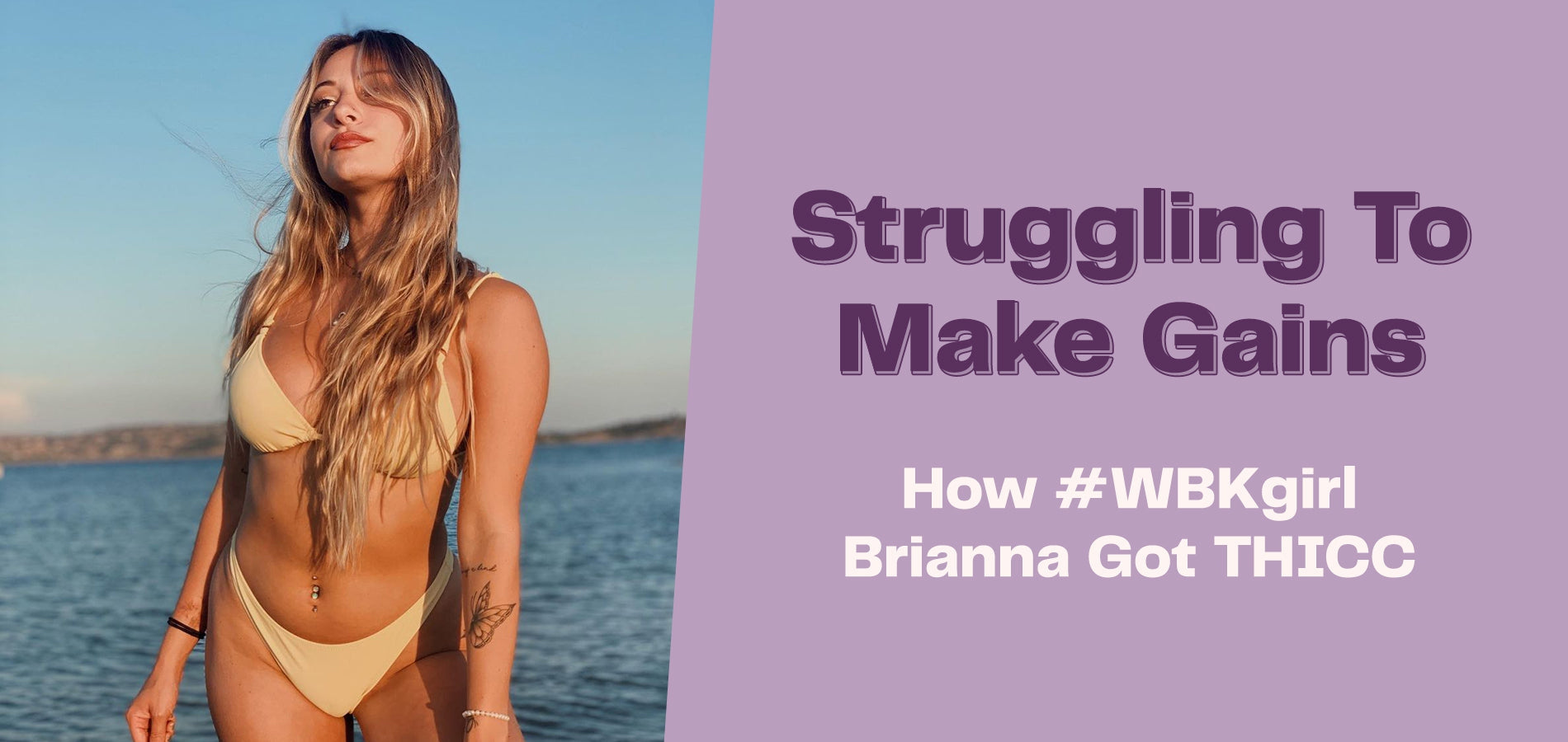 Struggling To Make Gains - How #WBKgirl Brianna Got THICC-WBK FIT