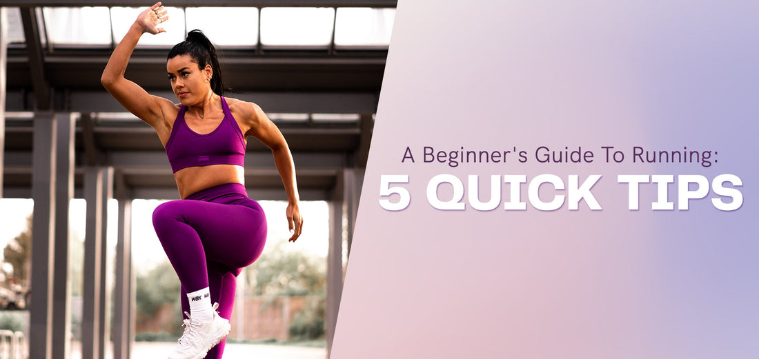 A Beginner's Guide To Running - 5 Quick Tips-WBK FIT