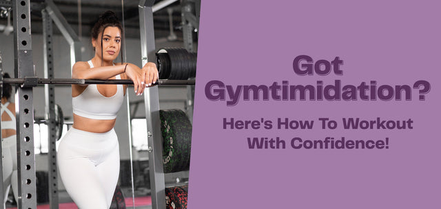 Got Gymtimidation? Here’s How To Workout With Confidence!-WBK FIT