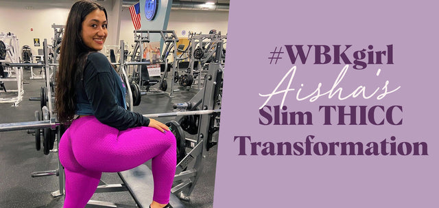 #WBKgirl Aisha's Slim Thicc Transformation-WBK FIT
