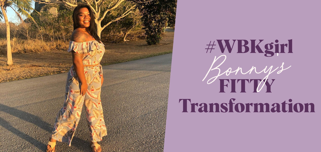 #WBKgirl Bonny's FITTY Transformation-WBK FIT