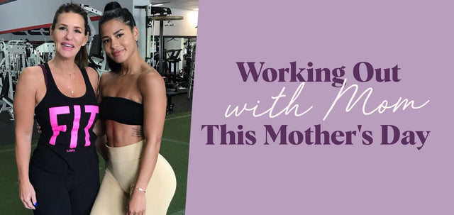 Working Out With Mom This Mother's Day-WBK FIT
