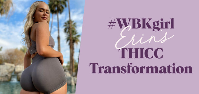 #WBKgirl Erin's THICC Transformation-WBK FIT